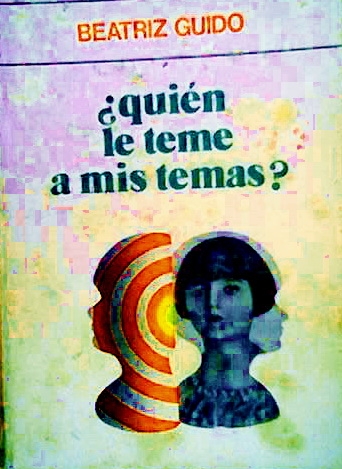 QUIEN LE TEME A MIS TEMAS? de Beatriz Guido