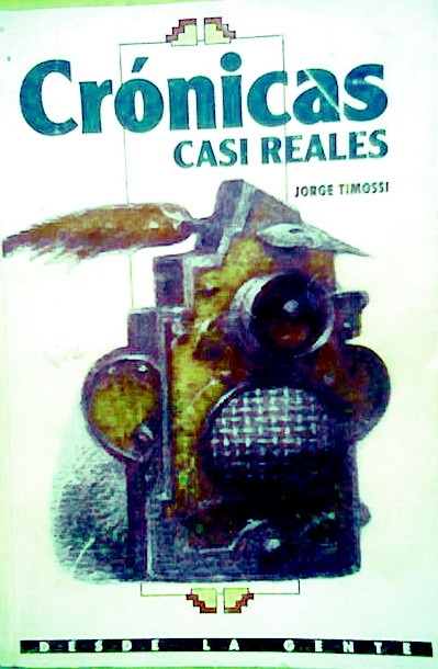 CRONICAS CASI REALES de Jorge Timossi