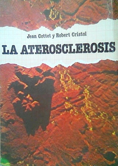 LA ATEROSCLEROSIS de Jean Cottet y Robert Cristol