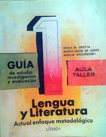 LENGUA Y LITERATURA Actual enfoque metodológico de Grota, Salles de Lobos y Wischñevsky