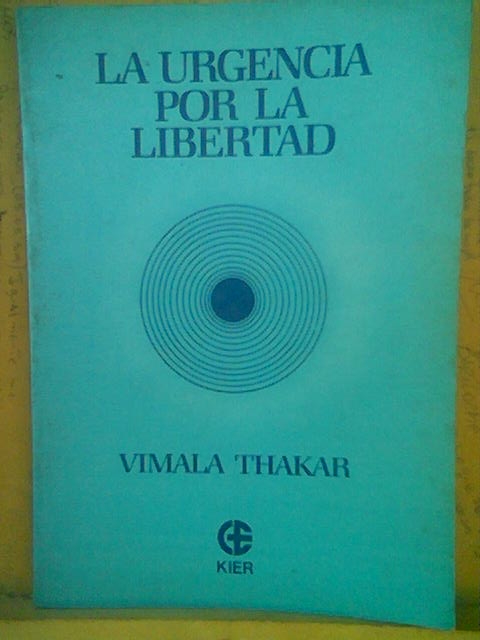 LA URGENCIA POR LA LIBERTAD de Vimala Thakar